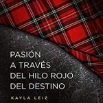 Pasión a través del hilo rojo del destino Kayla Leiz
